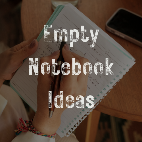 Empty Notebook Ideas
