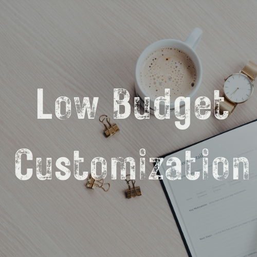 Low Budget Customizations