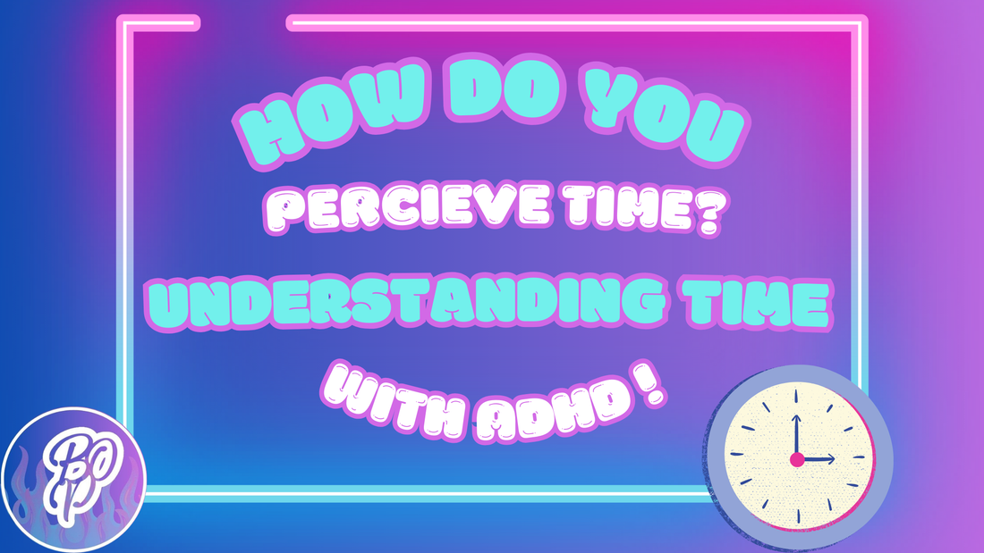 How Do You Perceive Time? Understanding Time with ADHD ⏰✨