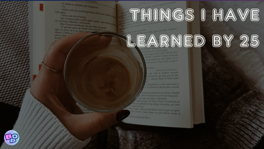 Things I Thought I’d Have Figured Out by 25