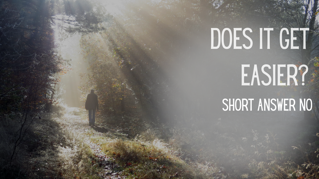 Does It Get Easier?