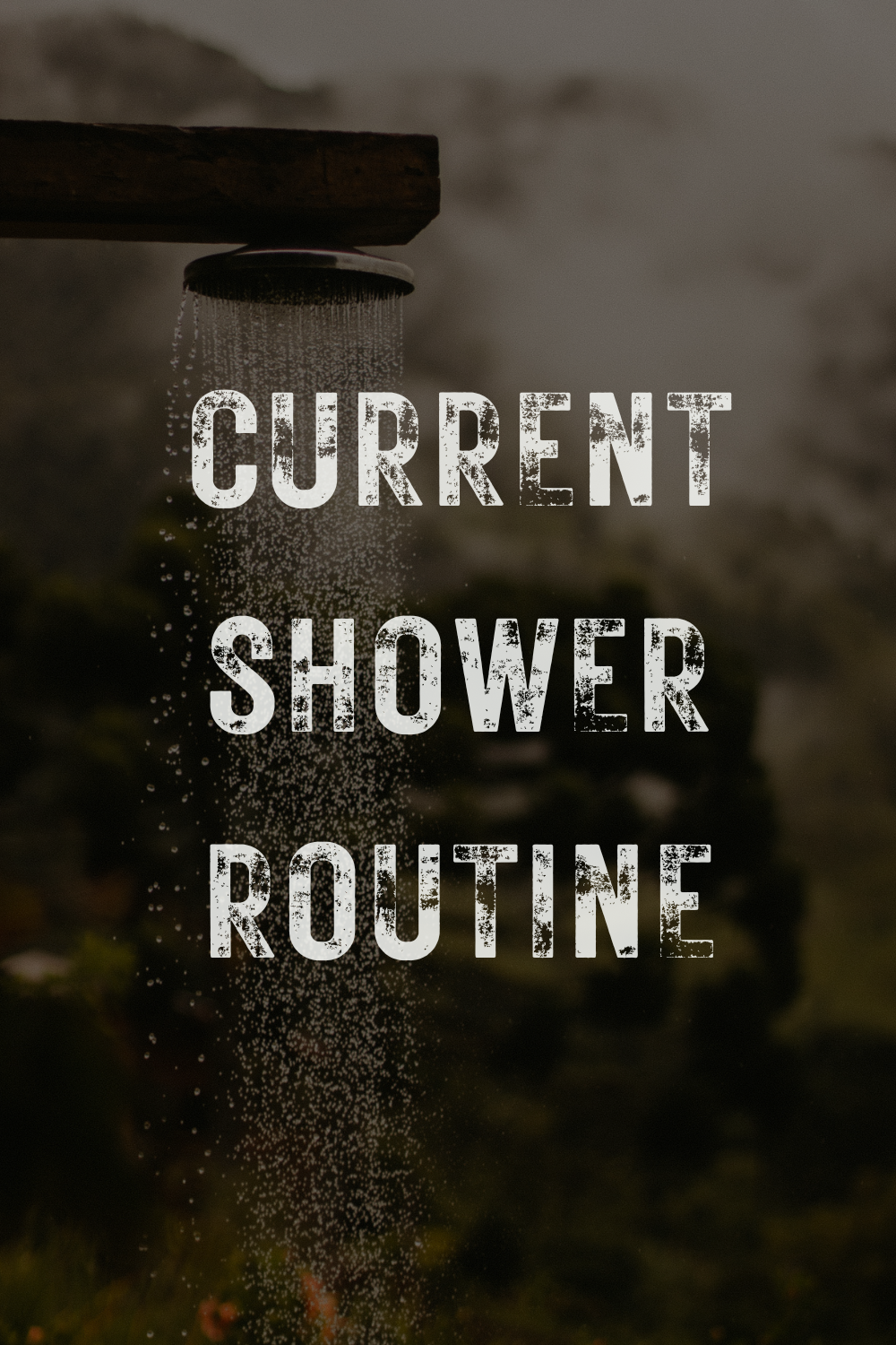 Current Shower Routine