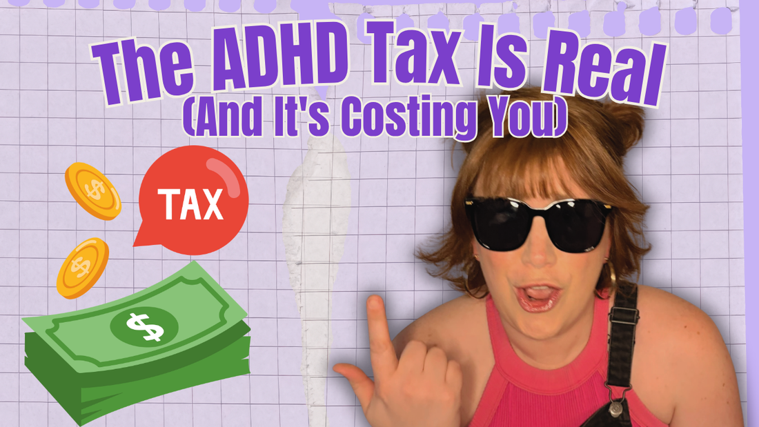 The ADHD Tax: The Hidden Cost of a Brain That Works Differently
