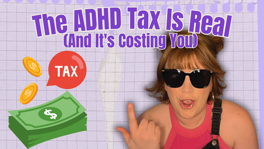 The ADHD Tax: The Hidden Cost of a Brain That Works Differently