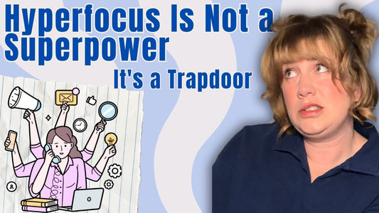 Hyperfocus Is Not a Superpower, It's a Trapdoor
