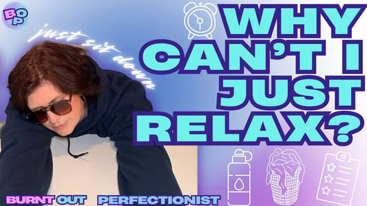 Why I Can’t Just Relax (Even When I Finally Have a Free Moment)