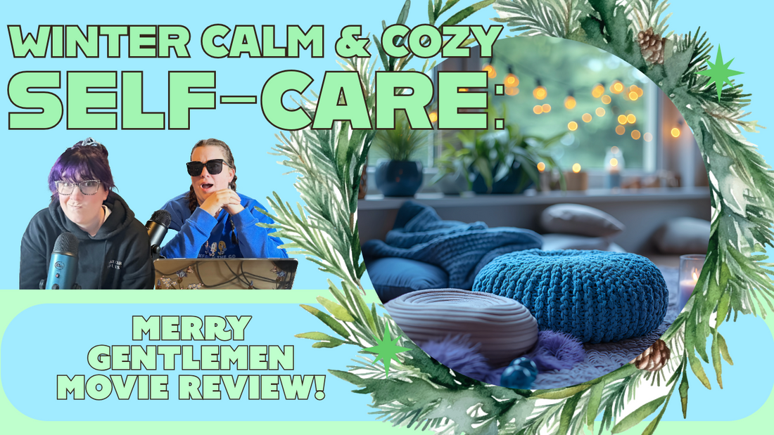 Winter self-care, Merry Gentlemen review, holiday self-care tips, ADHD winter routine, cozy winter ideas, Christmas 2024, holiday movie recommendations, low-maintenance self-care, winter mental health, Burnt Out Perfectionist, self-care for ADHD