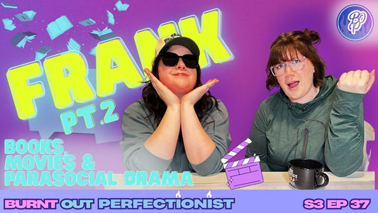 FRANK Pt. 2: ADHD Chaos Gets Serious (Books, Movies & Parasocial Drama)